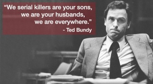Ted Bundy How To Beat a Sociopath at His Own Dating Game!
